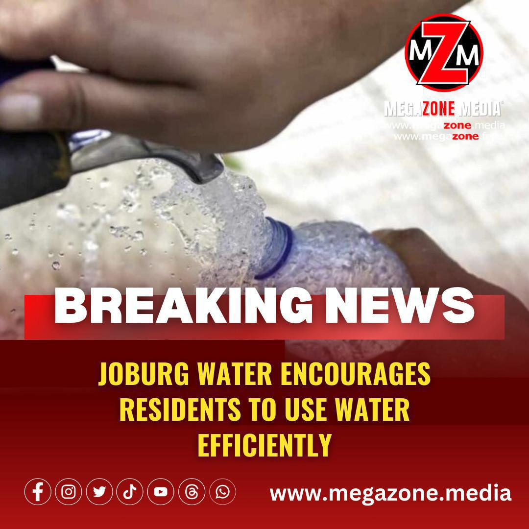 Joburg Water encourages residents to use water efficiently Joburg Water encourages residents to use water efficiently