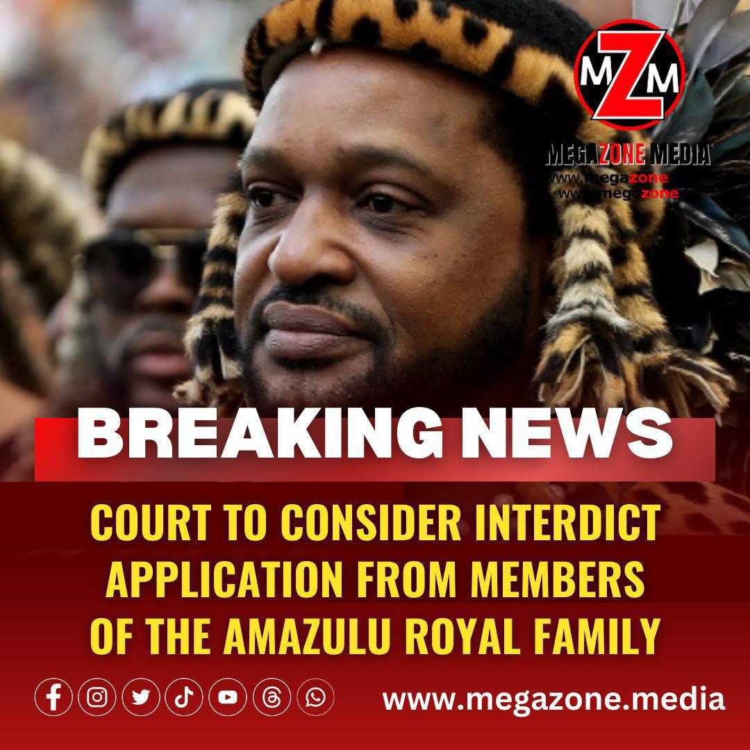 Court to consider interdict application from members of the AmaZulu royal family. Court to consider interdict application from members of the AmaZulu royal family.