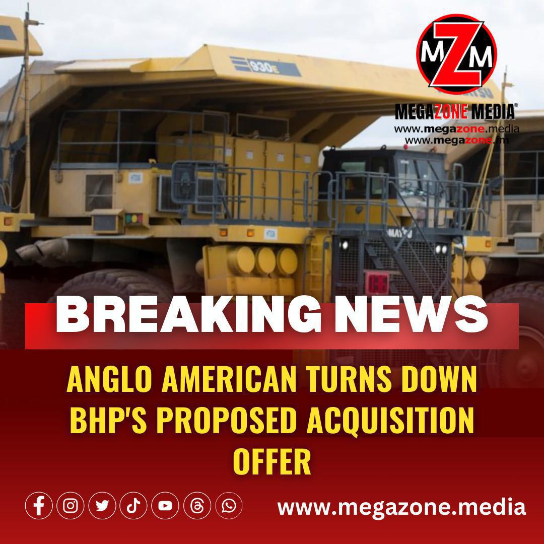 Anglo American turns down BHP's proposed acquisition offer. Anglo American turns down BHP's proposed acquisition offer.