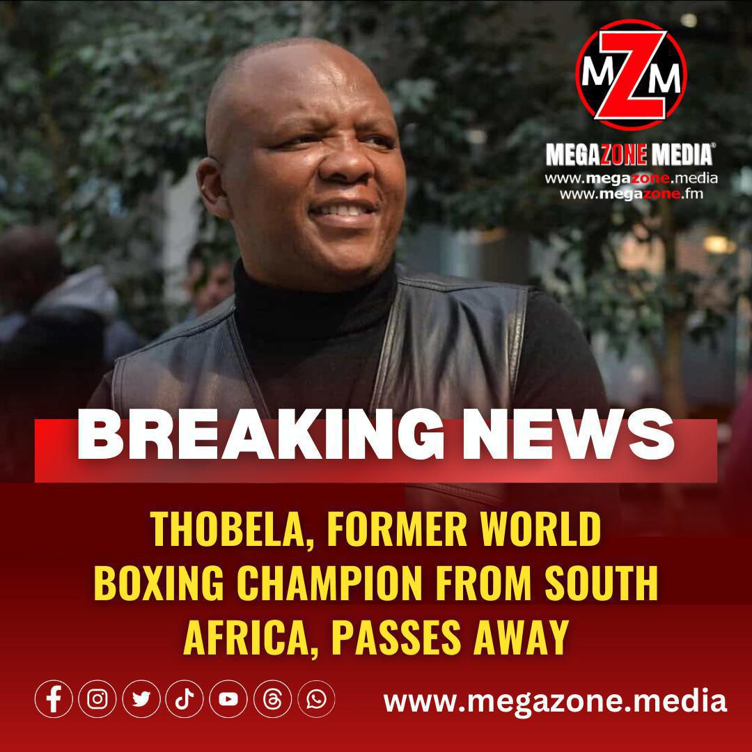Thobela, former world boxing champion from South Africa, passes away.