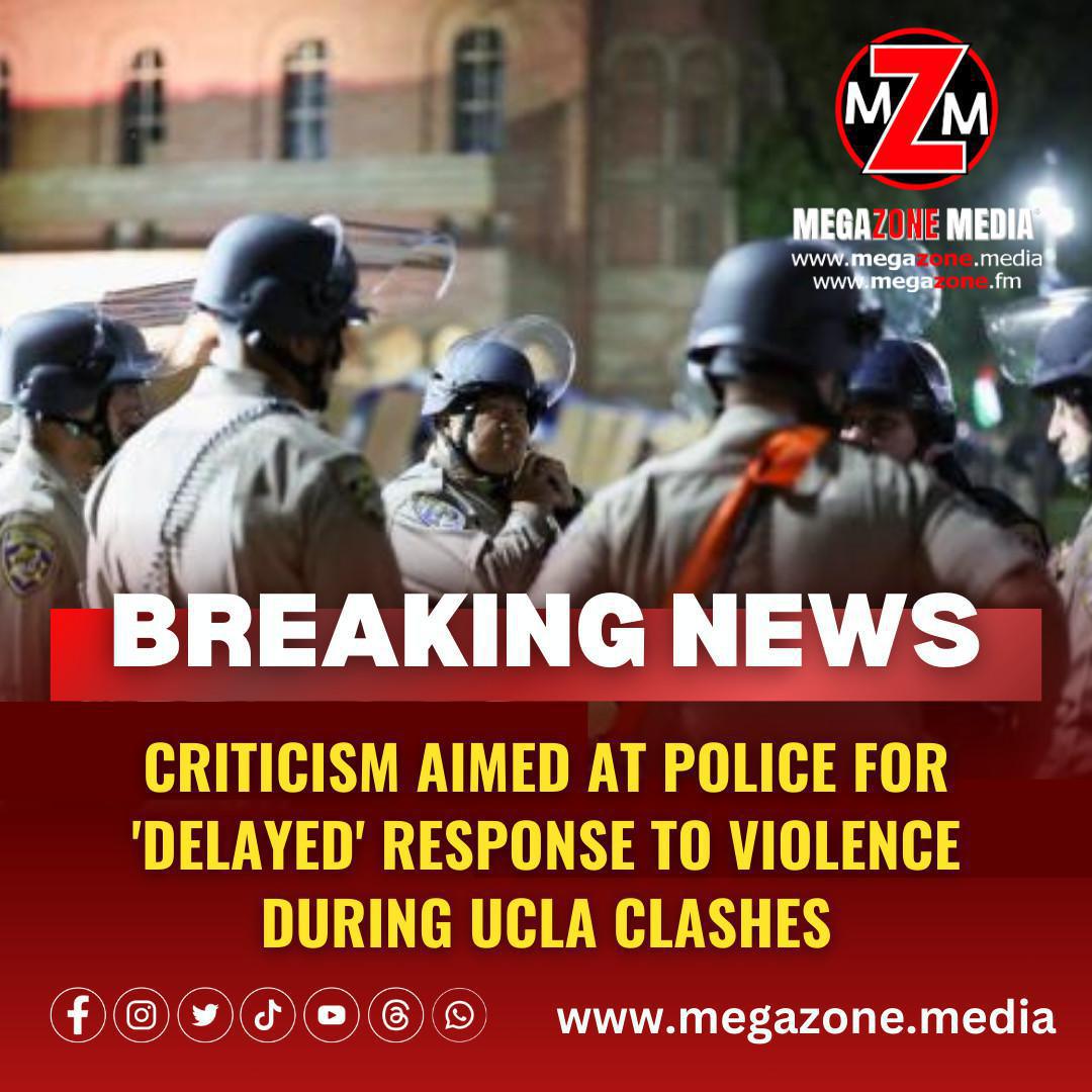 Criticism aimed at police for 'delayed' response to violence during UCLA clashes.