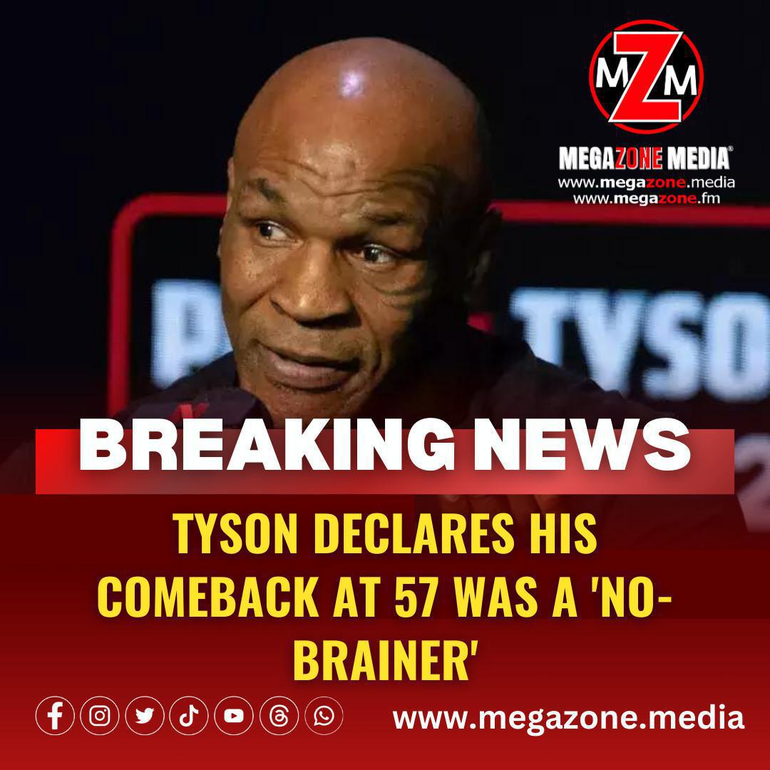 Tyson declares his comeback at 57 was a 'no-brainer'. Tyson declares his comeback at 57 was a 'no-brainer'.