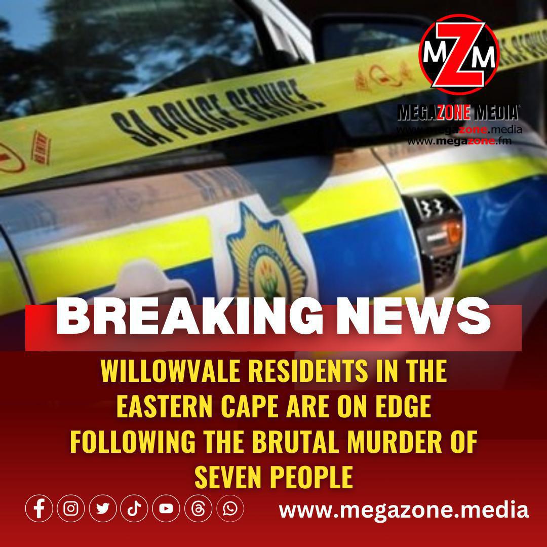 Willowvale residents in the Eastern Cape are on edge following the brutal murder of seven people. Willowvale residents in the Eastern Cape are on edge following the brutal murder of seven people.