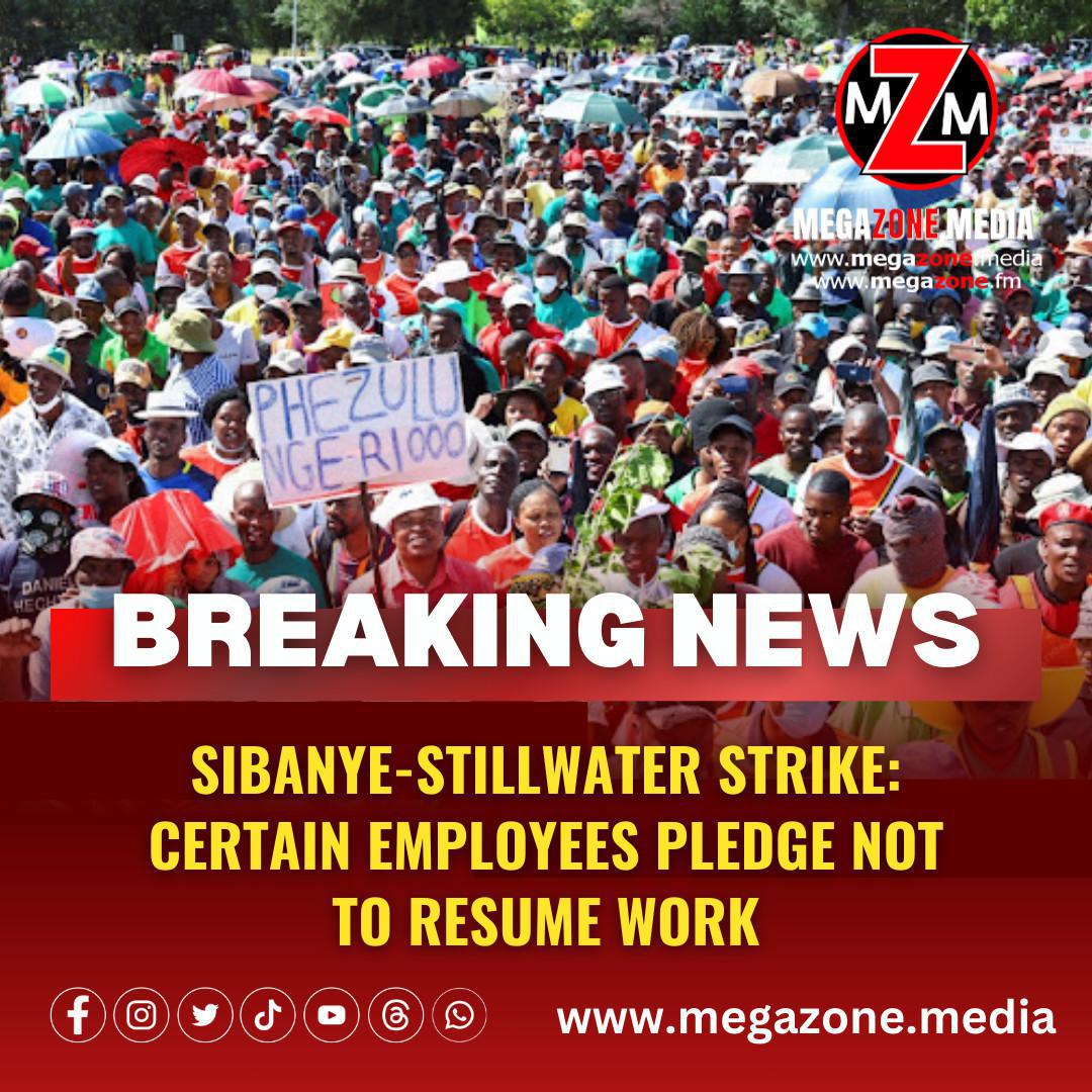 Sibanye-stillwater strike: certain employees pledge not to resume work.