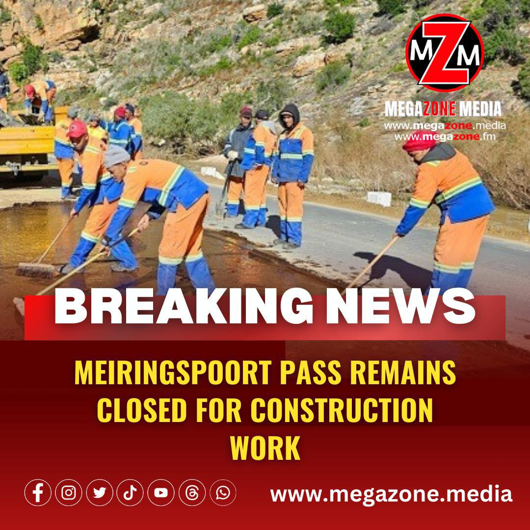 Meiringspoort Pass remains closed for construction work.