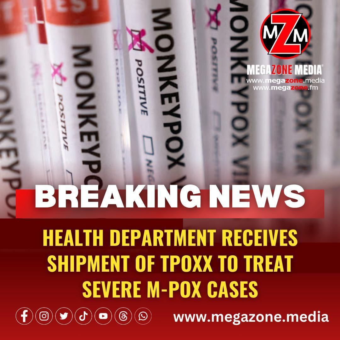 Health Department Receives Shipment of TPOXX to Treat Severe M-Pox Cases.