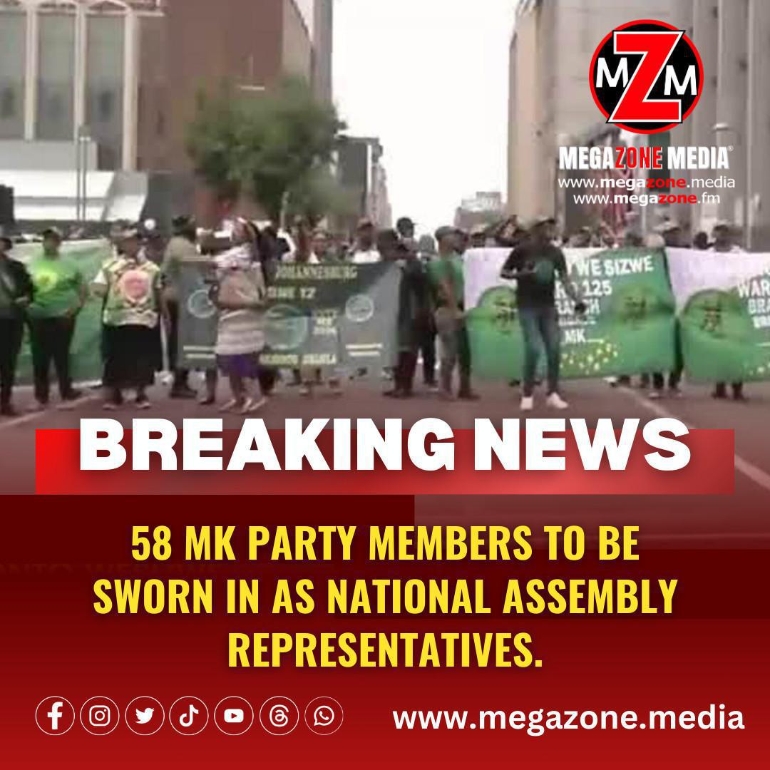 58 MK Party members to be sworn in as National Assembly representatives.