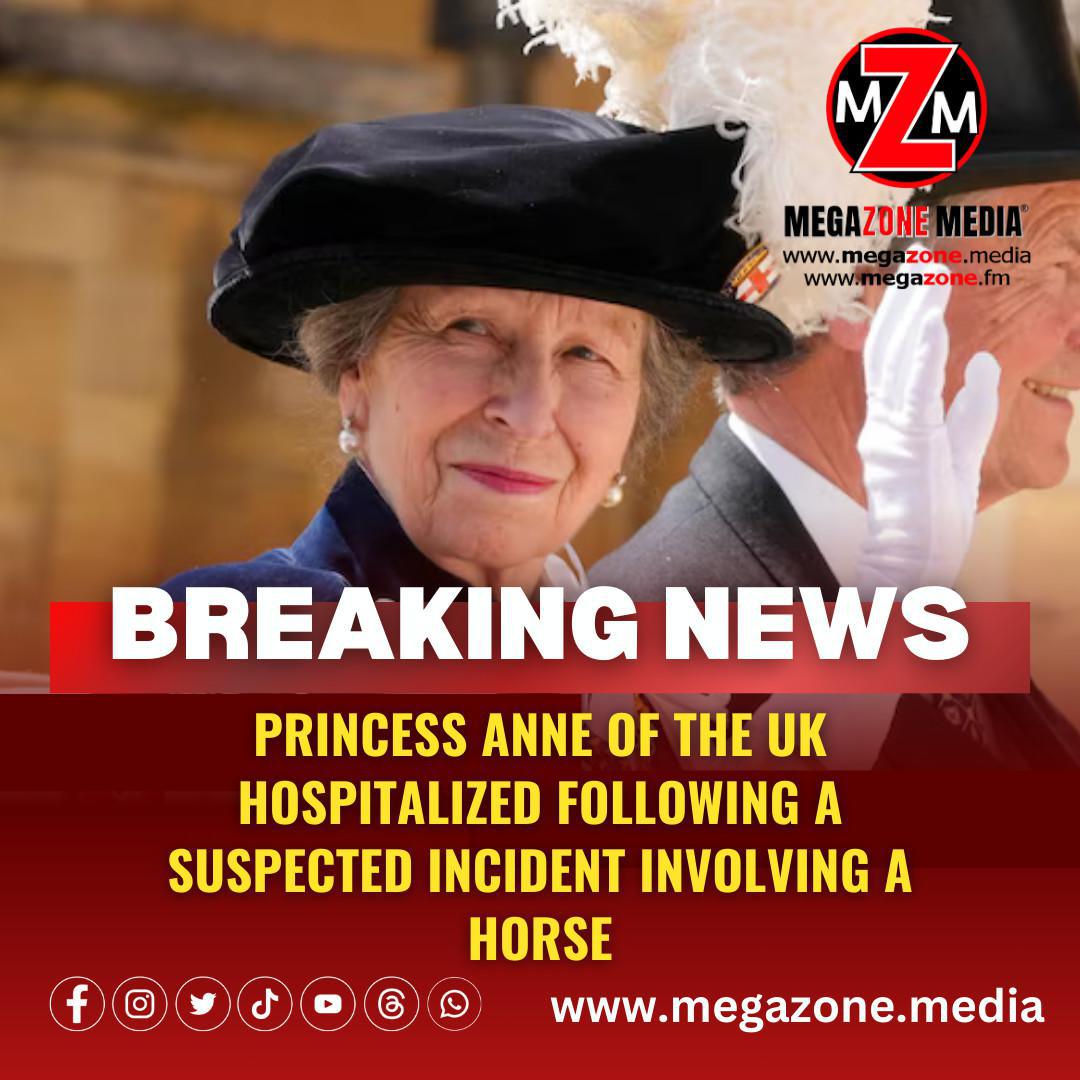 Princess Anne of the UK hospitalized following a suspected incident involving a horse.