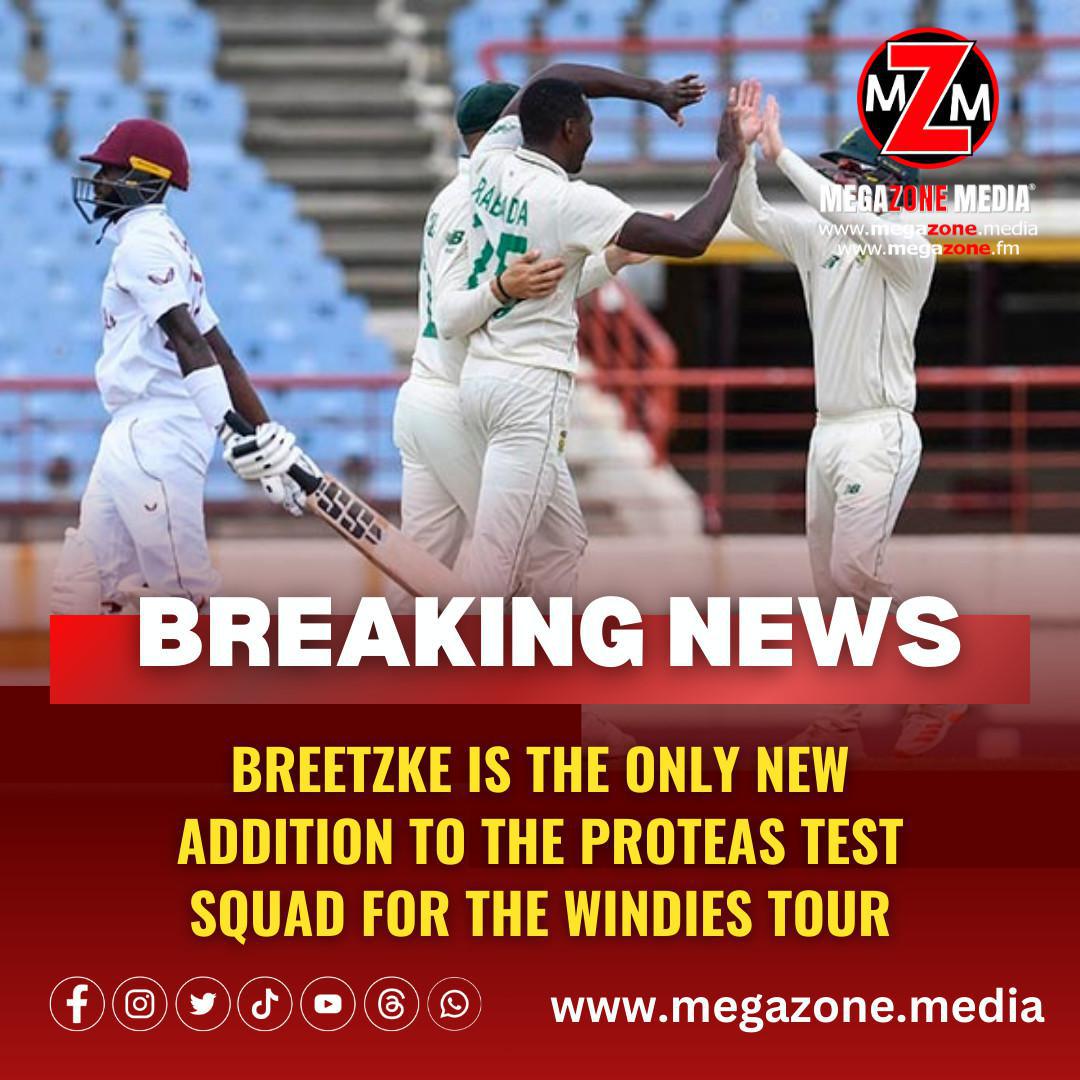 Breetzke is the only new addition to the Proteas Test squad for the Windies tour.