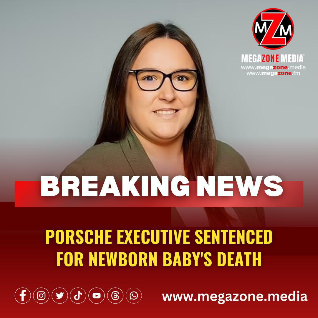 Porsche Executive Sentenced for Newborn Baby's Death Porsche Executive Sentenced for Newborn Baby's Death