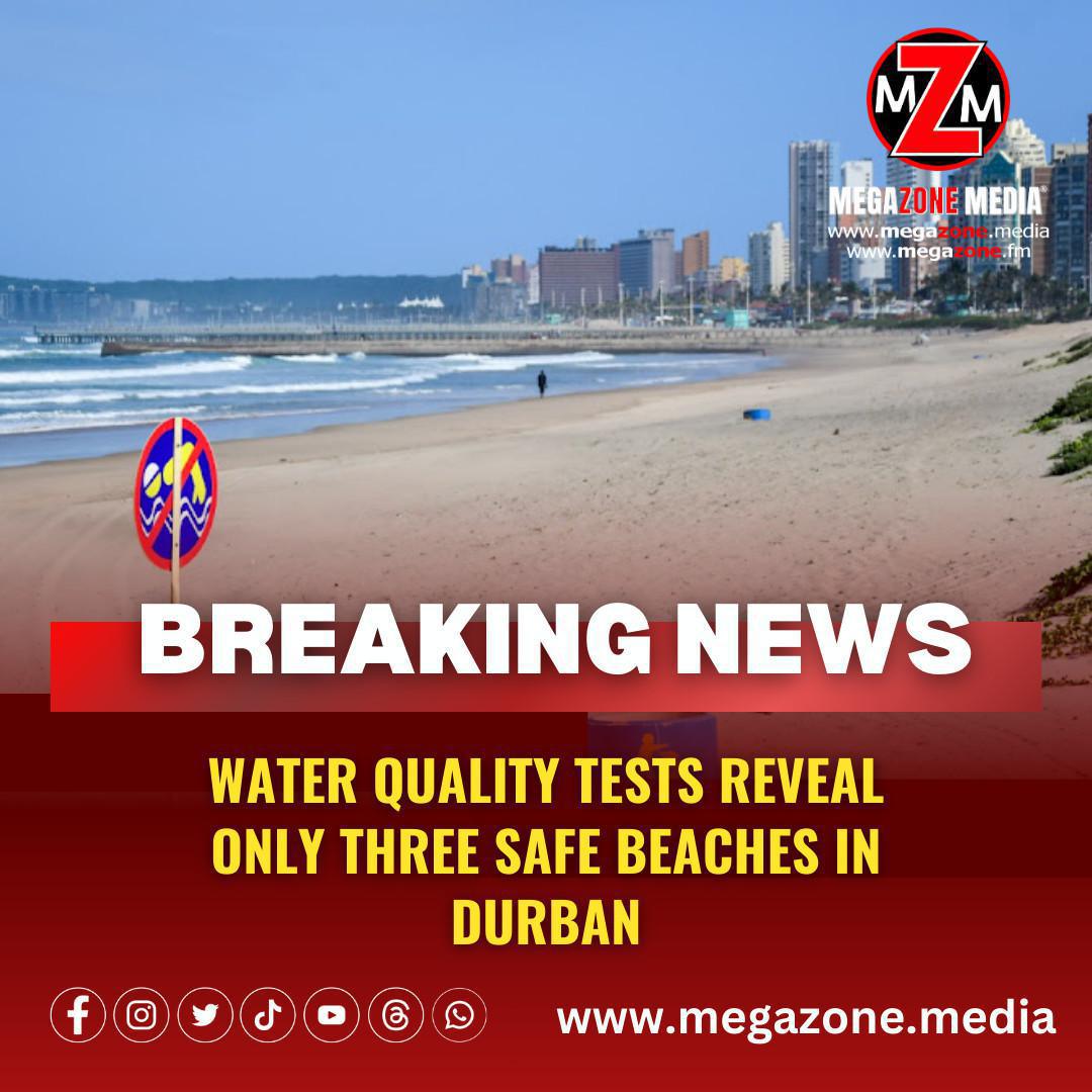 Water Quality Tests Reveal Only Three Safe Beaches in Durban