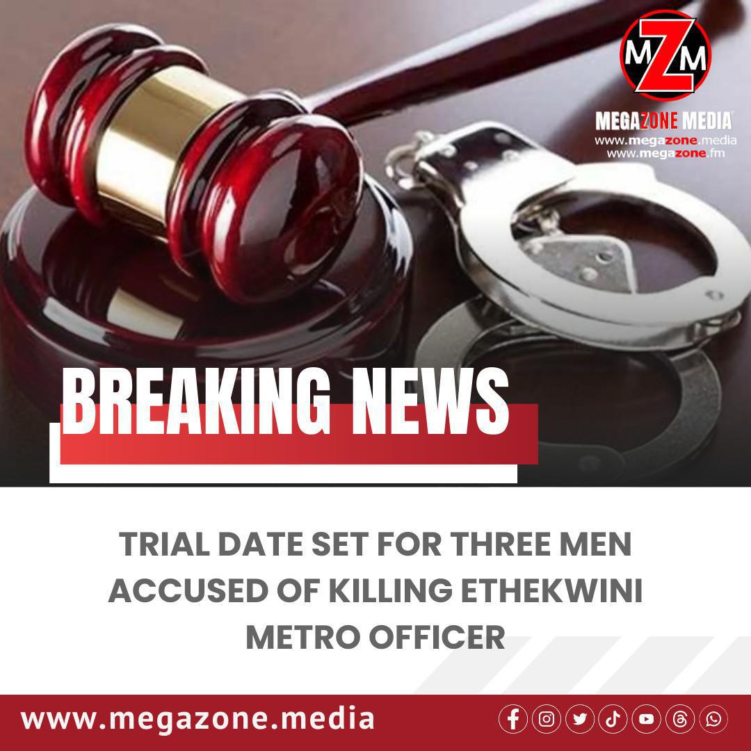 Trial Date Set for Three Men Accused of Killing eThekwini Metro Officer Trial Date Set for Three Men Accused of Killing eThekwini Metro Officer