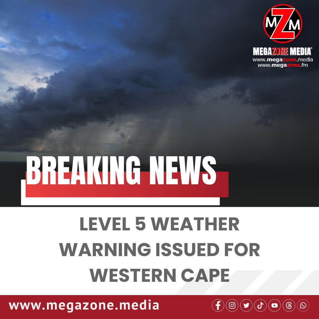 Level 5 weather warning issued for the Western Cape Level 5 weather warning issued for the Western Cape