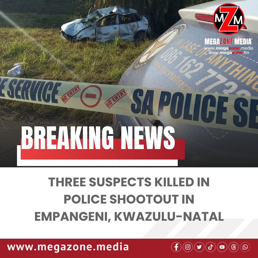 Three Suspects Killed in Police Shootout in Empangeni, KwaZulu-Natal