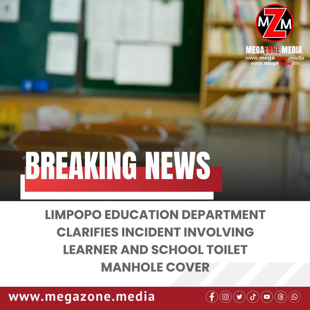 Limpopo Education Department Clarifies Incident Involving Learner and School Toilet Manhole Cover Limpopo Education Department Clarifies Incident Involving Learner and School Toilet Manhole Cover