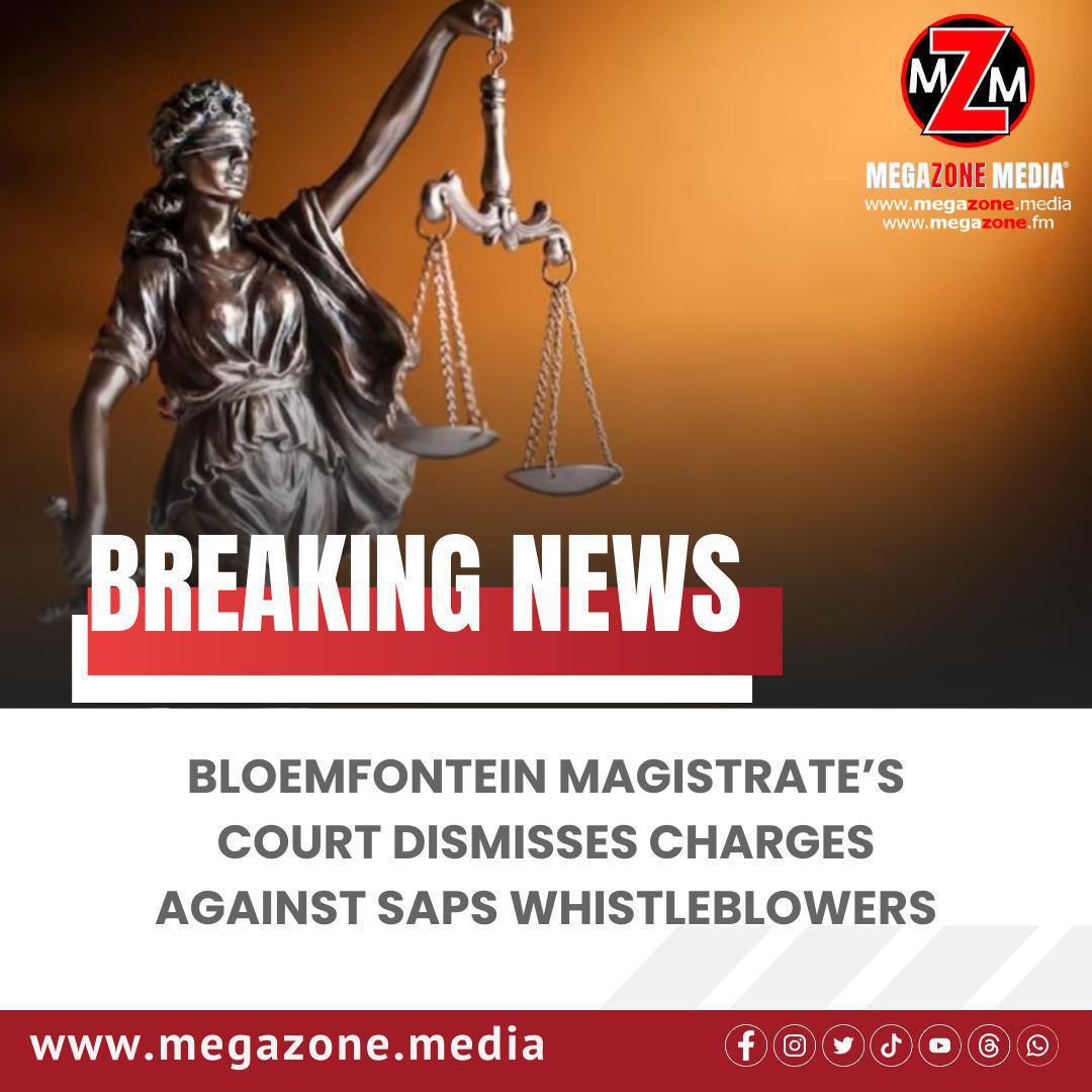 Bloemfontein Magistrate’s Court Dismisses Charges Against SAPS Whistleblowers Bloemfontein Magistrate’s Court Dismisses Charges Against SAPS Whistleblowers