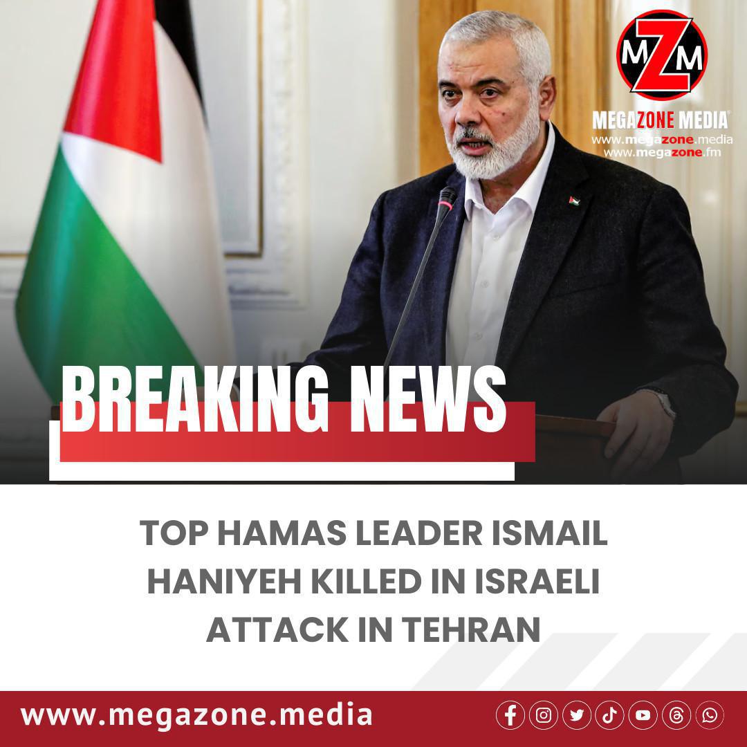 Top Hamas Leader Ismail Haniyeh Killed in Israeli Attack in Tehran Top Hamas Leader Ismail Haniyeh Killed in Israeli Attack in Tehran