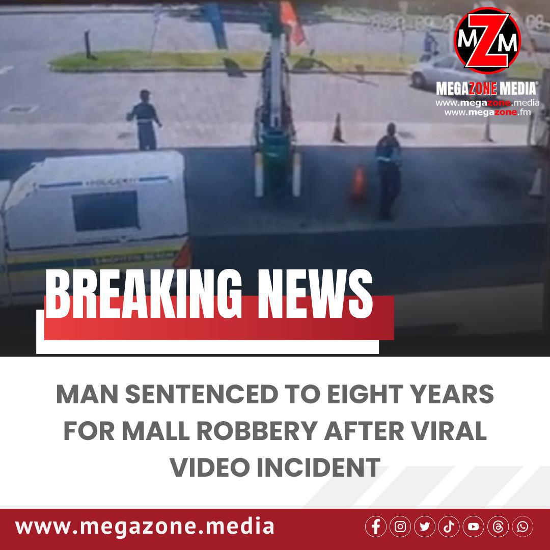 Man Sentenced to Eight Years for Mall Robbery After Viral Video Incident