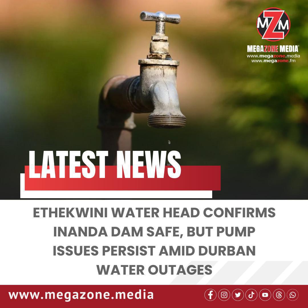 eThekwini Water Head Confirms Inanda Dam Safe, But Pump Issues Persist Amid Durban Water Outages.