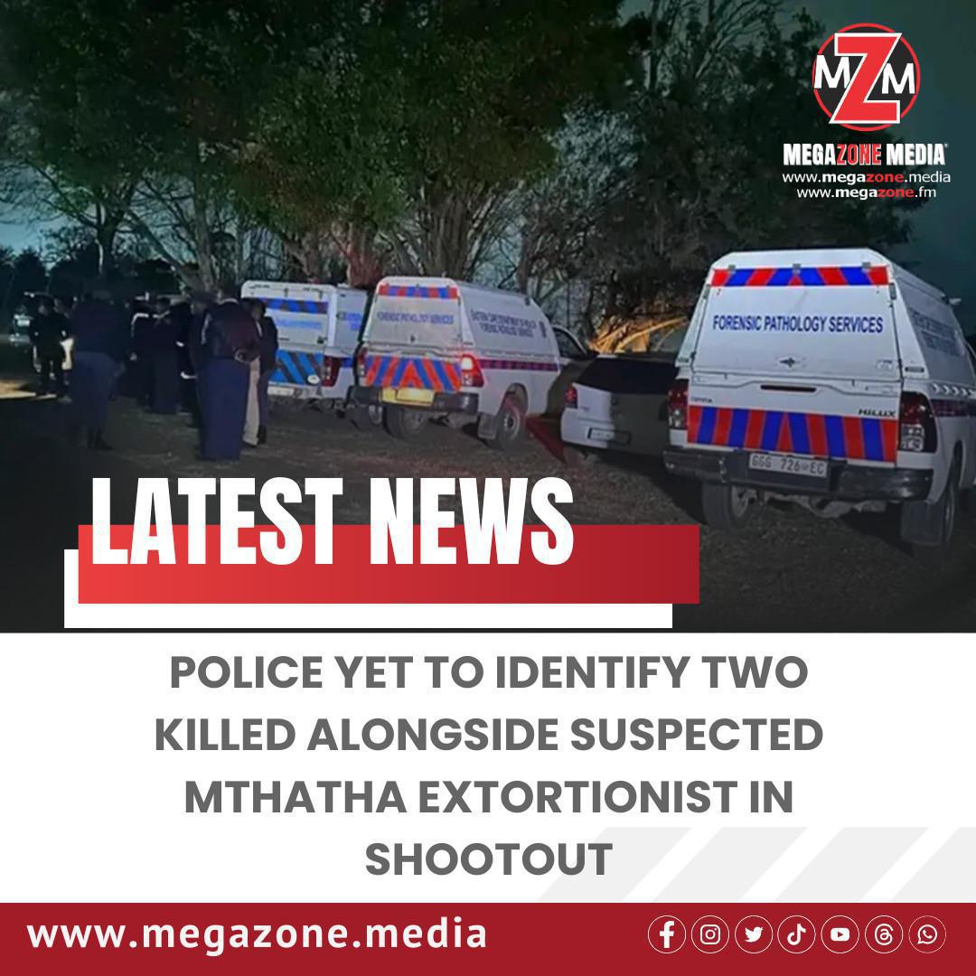 Police Yet to Identify Two Killed Alongside Suspected Mthatha Extortionist in Shootout Police Yet to Identify Two Killed Alongside Suspected Mthatha Extortionist in Shootout