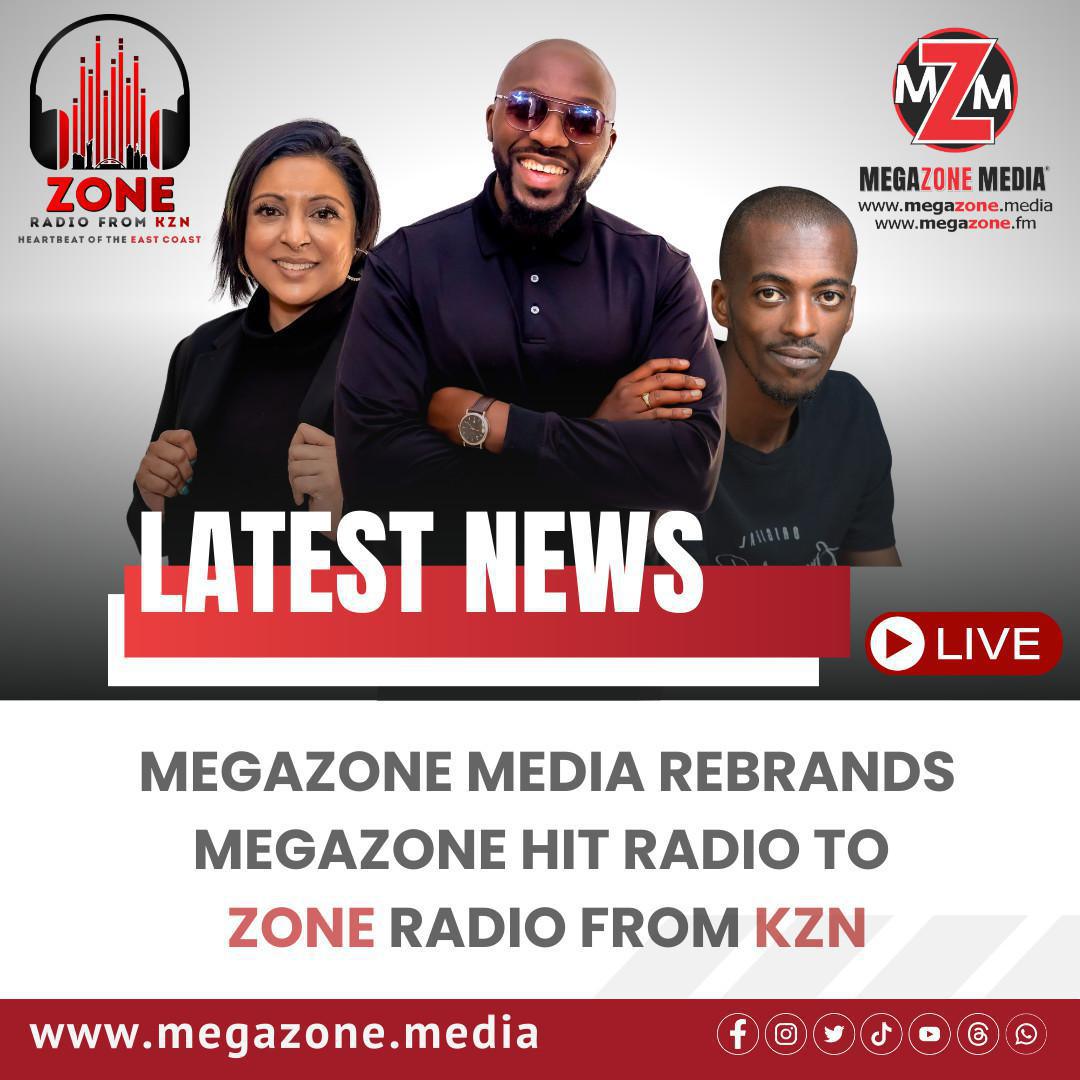 Megazone media rebrands Megazone Hit Radio to Zone Radio From KZN Megazone media rebrands Megazone Hit Radio to Zone Radio From KZN