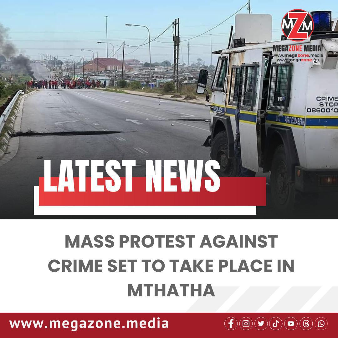 Mass Protest Against Crime Set to Take Place in Mthatha Mass Protest Against Crime Set to Take Place in Mthatha