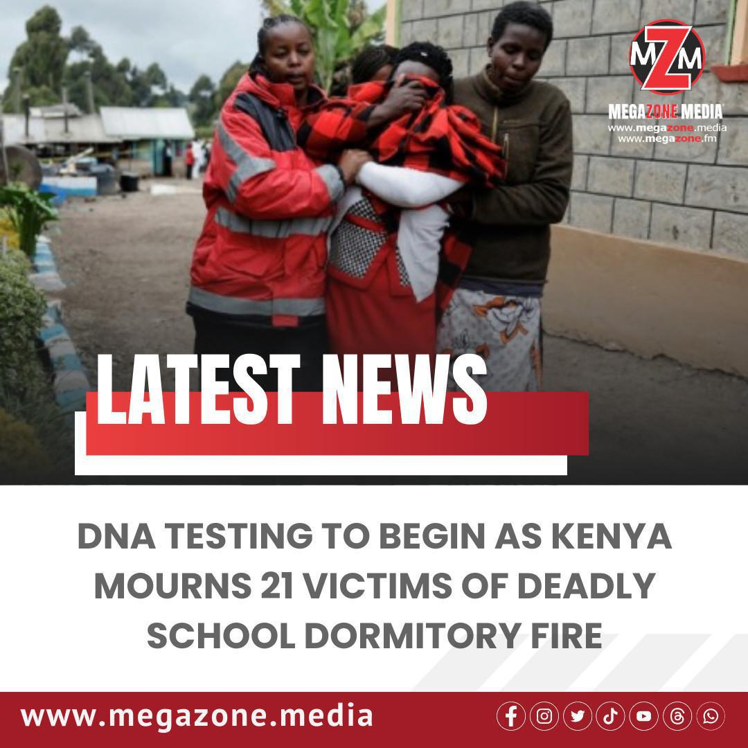 DNA Testing to Begin as Kenya Mourns 21 Victims of Deadly School Dormitory Fire DNA Testing to Begin as Kenya Mourns 21 Victims of Deadly School Dormitory Fire