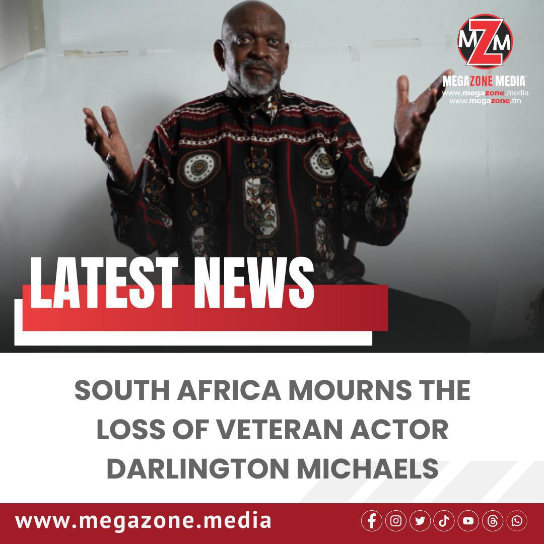 South Africa Mourns the Loss of Veteran Actor Darlington Michaels South Africa Mourns the Loss of Veteran Actor Darlington Michaels