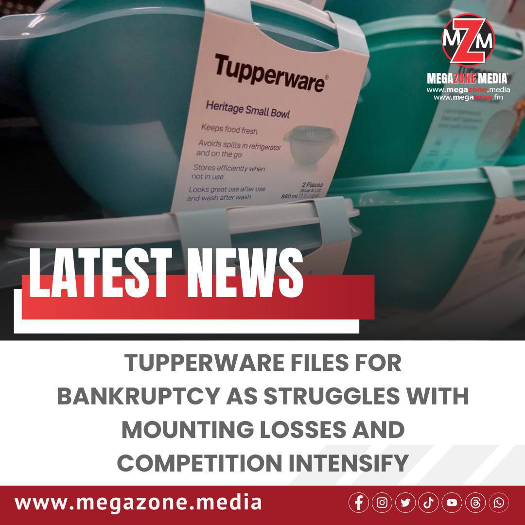 Tupperware Files for Bankruptcy as Struggles with Mounting Losses and Competition Intensify Tupperware Files for Bankruptcy as Struggles with Mounting Losses and Competition Intensify