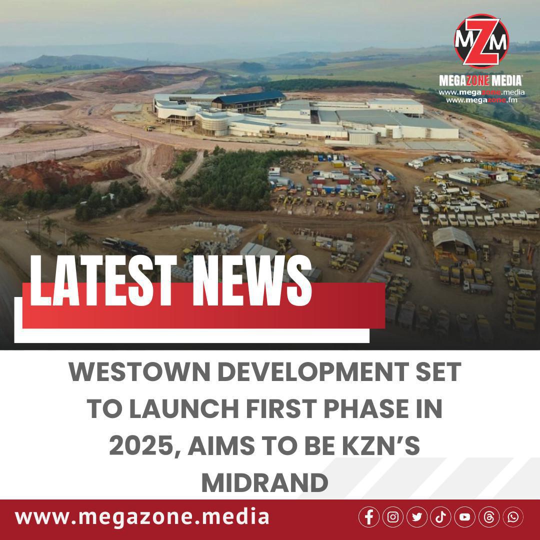 Westown Development Set to Launch First Phase in 2025, Aims to Be KZN’s Midrand