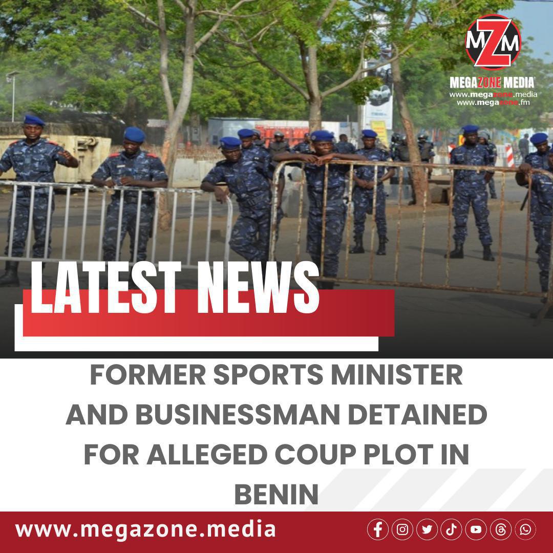 Former Sports Minister and Businessman Detained for Alleged Coup Plot in Benin Former Sports Minister and Businessman Detained for Alleged Coup Plot in Benin