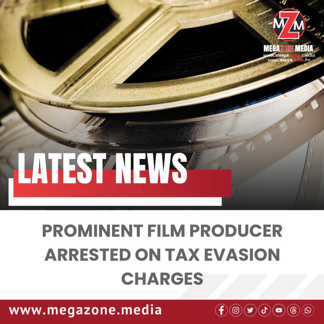 Prominent Film Producer Arrested on Tax Evasion Charges Prominent Film Producer Arrested on Tax Evasion Charges