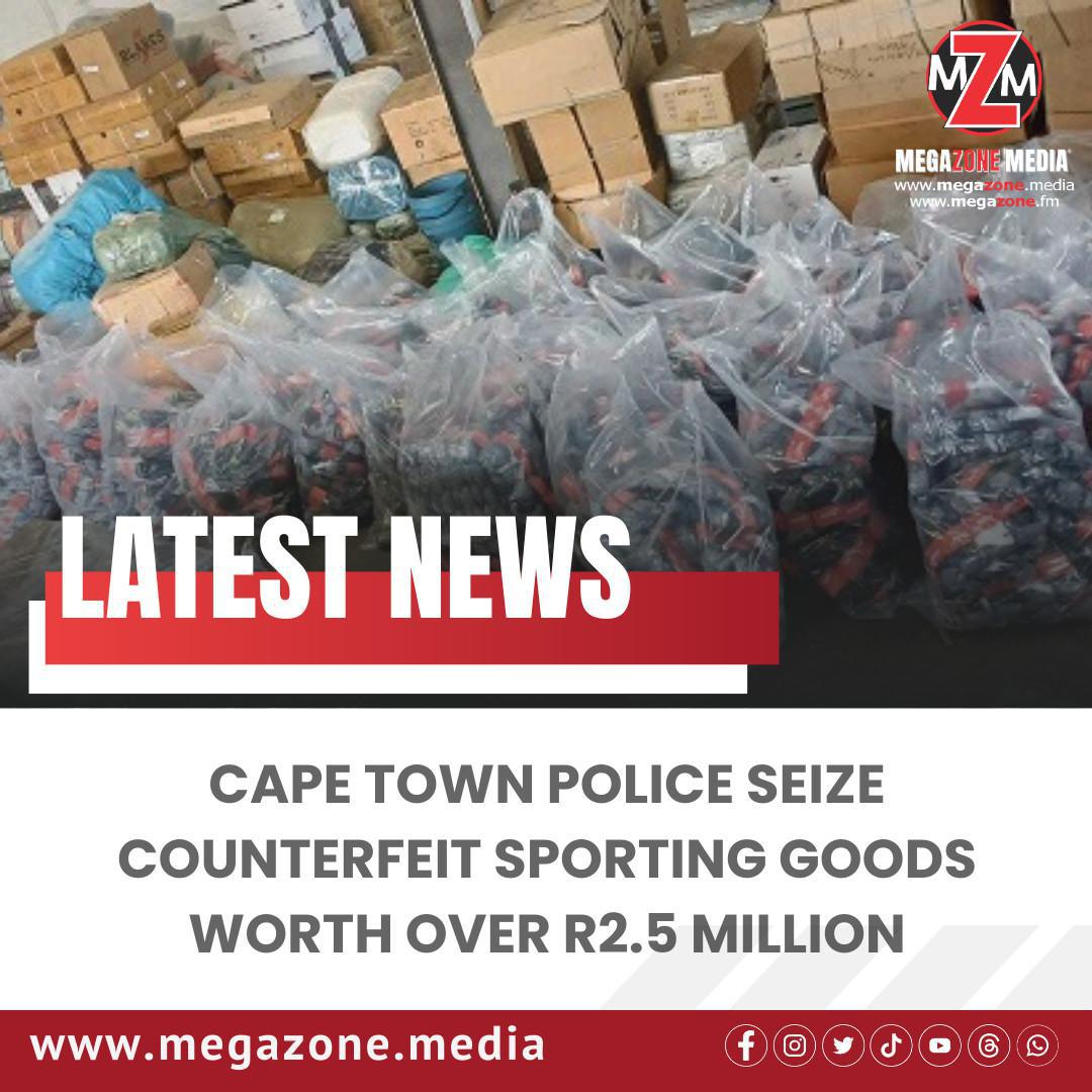 Cape Town Police Seize Counterfeit Sporting Goods Worth Over R2.5 Million