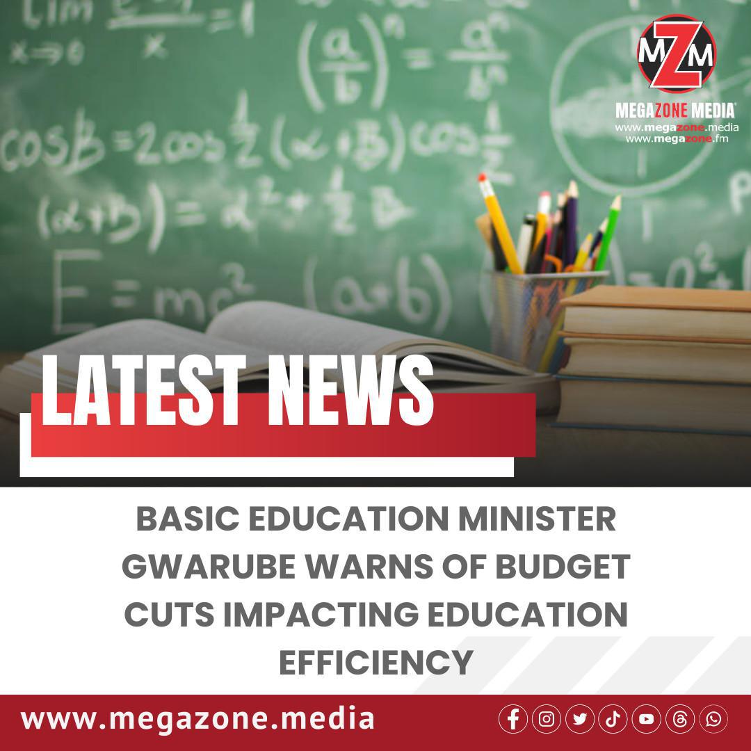 Basic Education Minister Gwarube warns of budget cuts impacting education efficiency