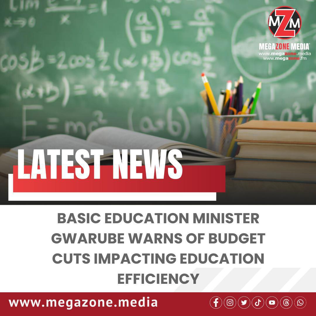Basic Education Minister Gwarube warns of budget cuts impacting education efficiency Basic Education Minister Gwarube warns of budget cuts impacting education efficiency