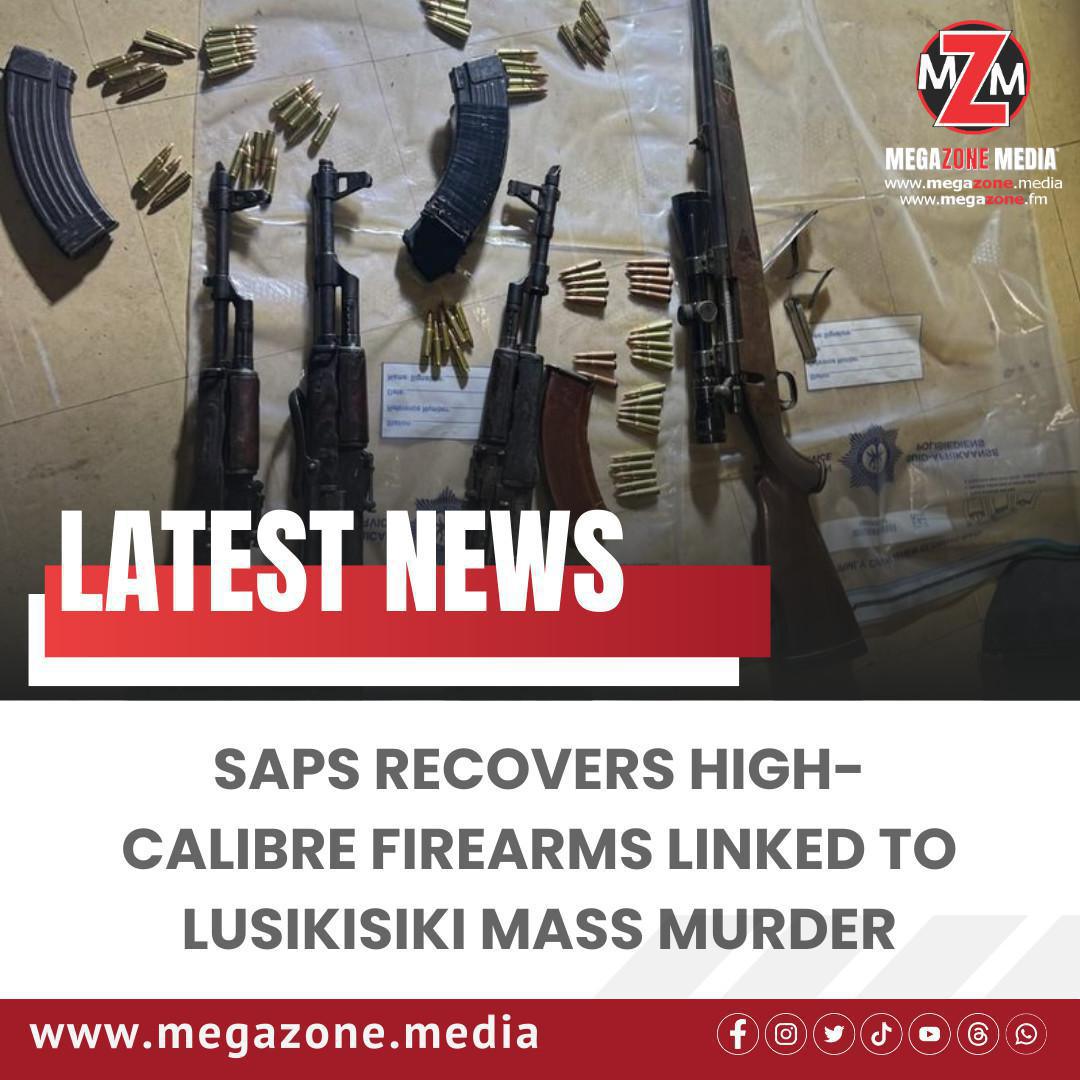 SAPS Recovers High-Calibre Firearms Linked to Lusikisiki Mass Murder SAPS Recovers High-Calibre Firearms Linked to Lusikisiki Mass Murder