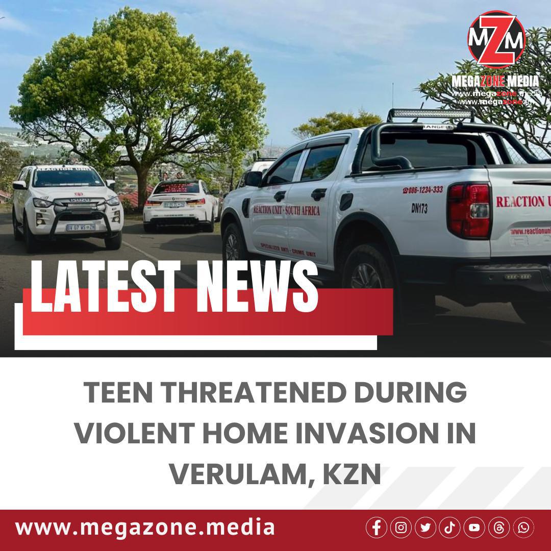 Teen Threatened During Violent Home Invasion in Verulam, KZN