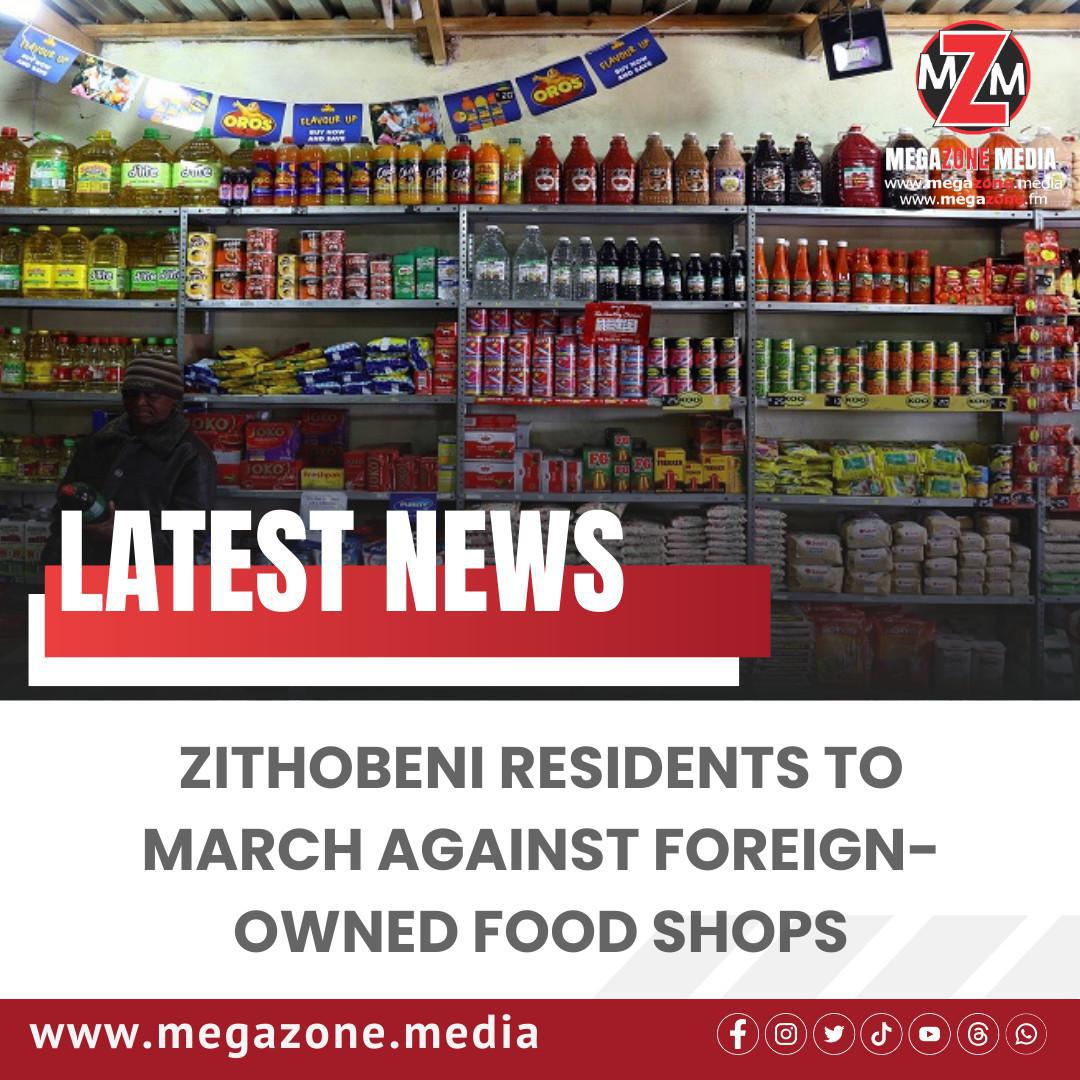 Zithobeni Residents to March Against Foreign-Owned Food Shops