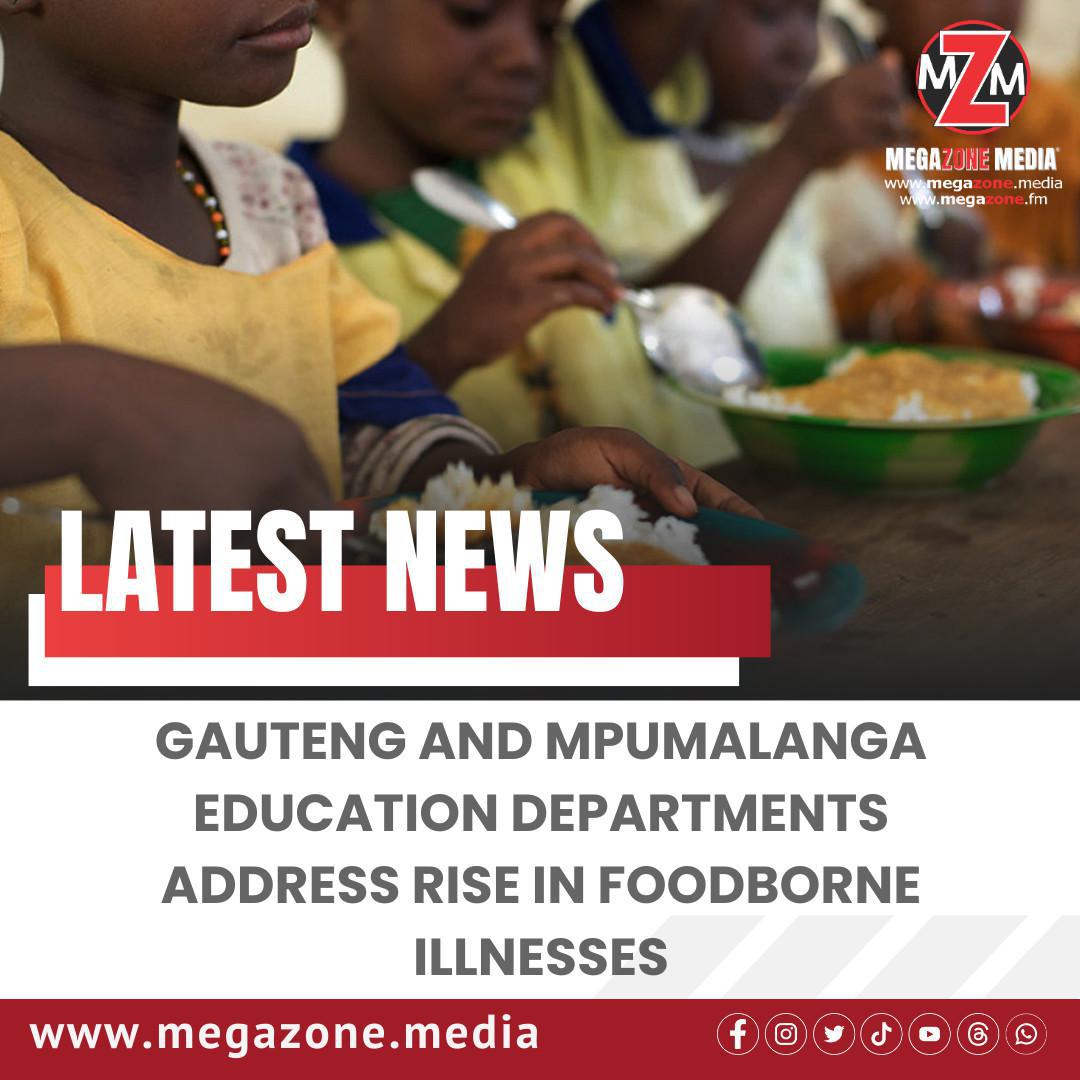 Gauteng and Mpumalanga Education Departments Address Rise in Foodborne Illnesses