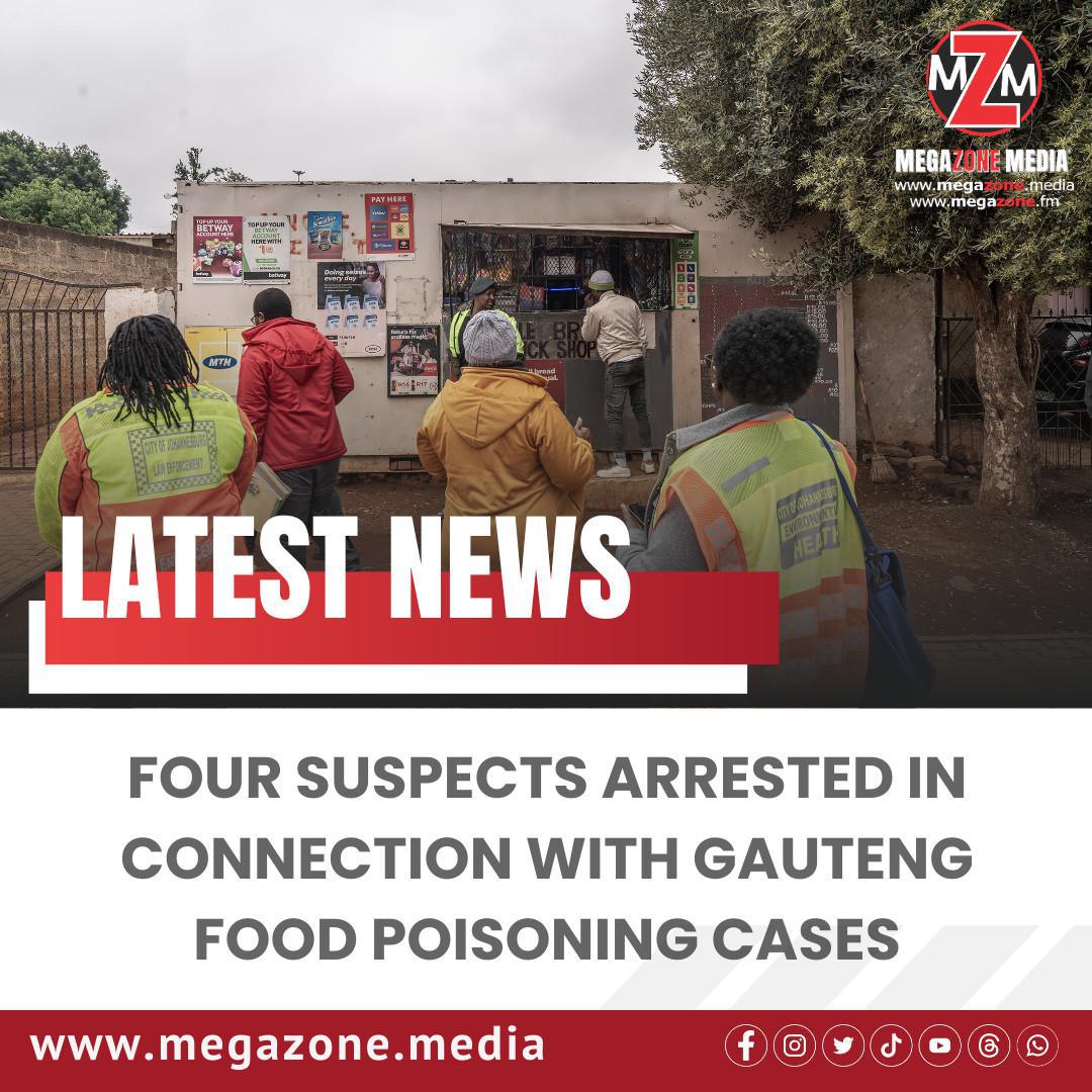 Four Suspects Arrested in Connection with Gauteng Food Poisoning Cases