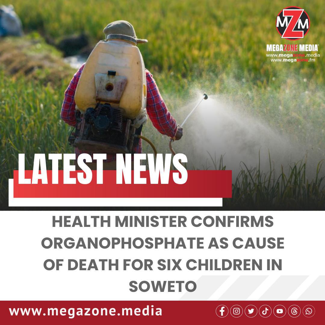 Health Minister Confirms Organophosphate as Cause of Death for Six Children in Soweto