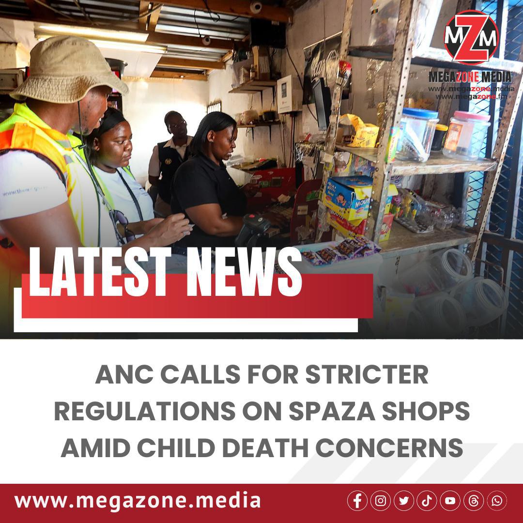 ANC Calls for Stricter Regulations on Spaza Shops Amid Child Death Concerns