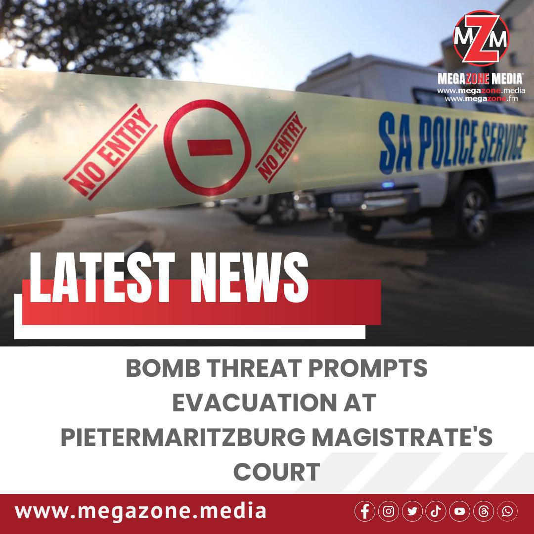 Bomb Threat Prompts Evacuation at Pietermaritzburg Magistrate's Court Bomb Threat Prompts Evacuation at Pietermaritzburg Magistrate's Court