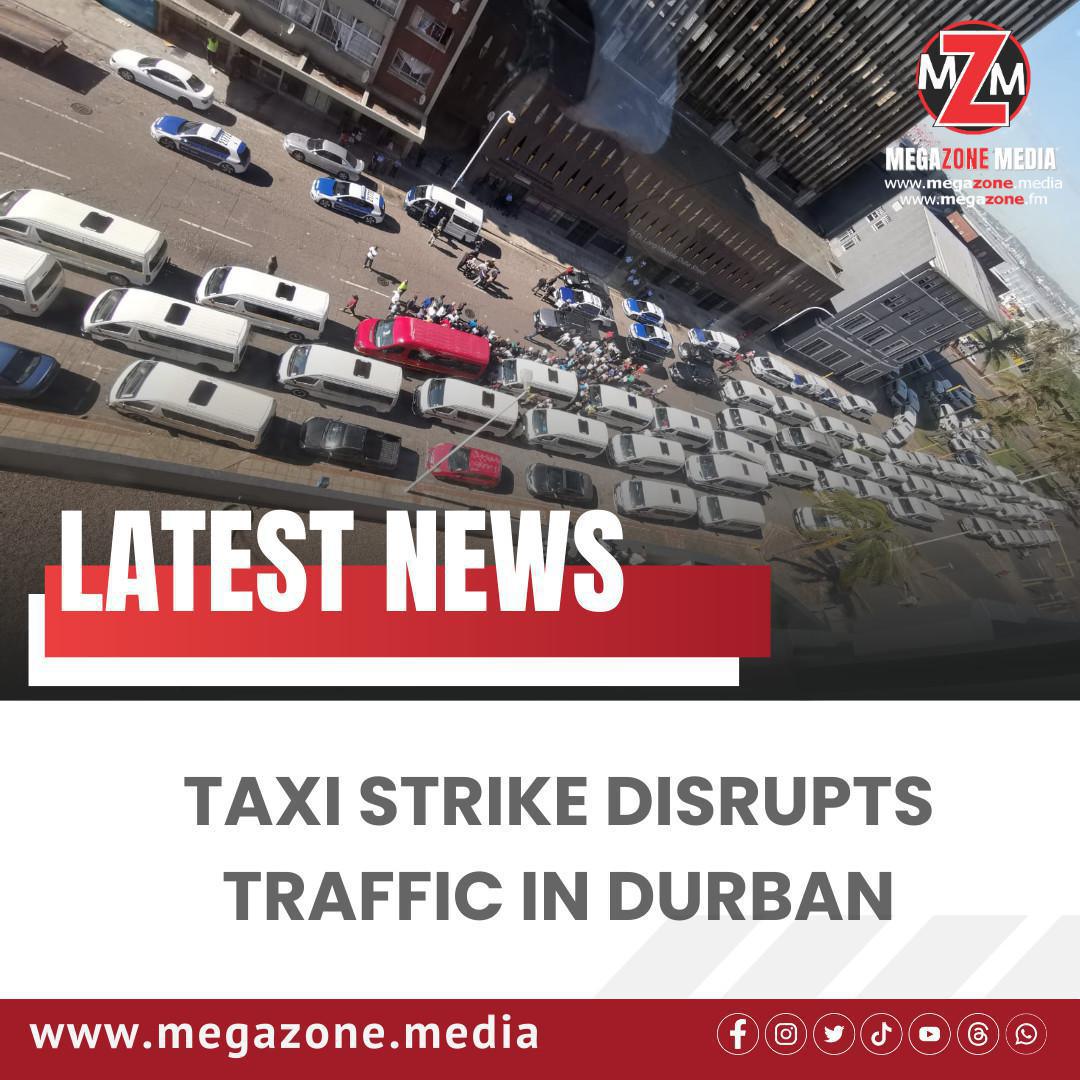 Taxi Strike Disrupts Traffic in Durban Taxi Strike Disrupts Traffic in Durban