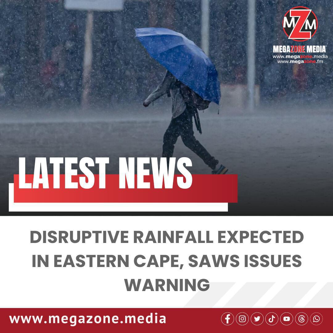 Disruptive Rainfall Expected in Eastern Cape, SAWS Issues Warning Disruptive Rainfall Expected in Eastern Cape, SAWS Issues Warning