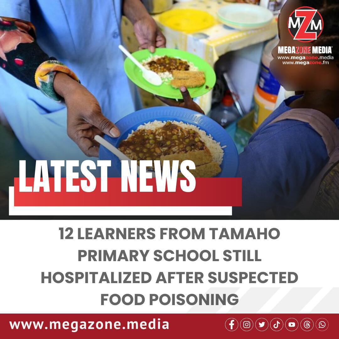 12 Learners from Tamaho Primary School Still Hospitalized After Suspected Food Poisoning