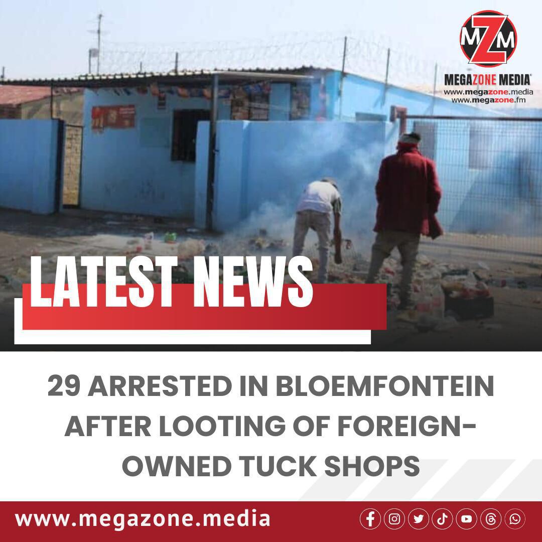 29 Arrested in Bloemfontein After Looting of Foreign-Owned Tuck Shops