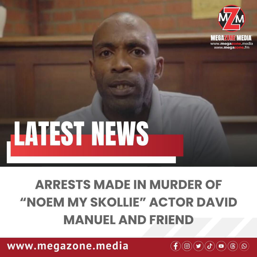 Arrests Made in Murder of “Noem My Skollie” Actor David Manuel and Friend Arrests Made in Murder of “Noem My Skollie” Actor David Manuel and Friend