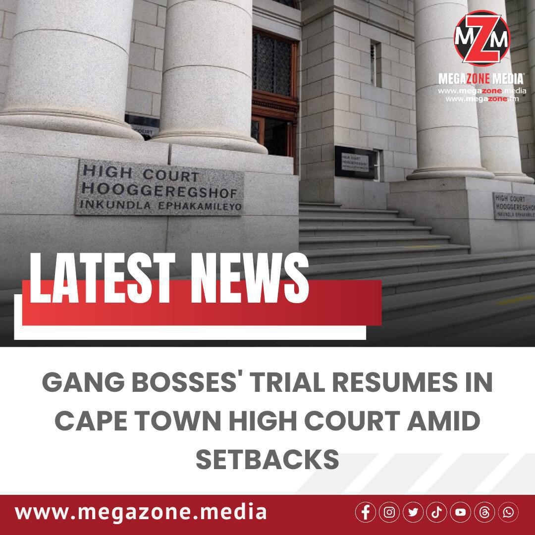 Gang Bosses' Trial Resumes in Cape Town High Court Amid Setbacks Gang Bosses' Trial Resumes in Cape Town High Court Amid Setbacks