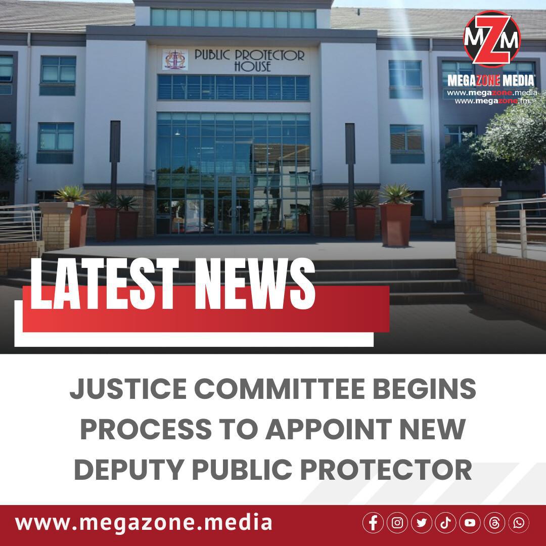 Justice Committee Begins Process to Appoint New Deputy Public Protector